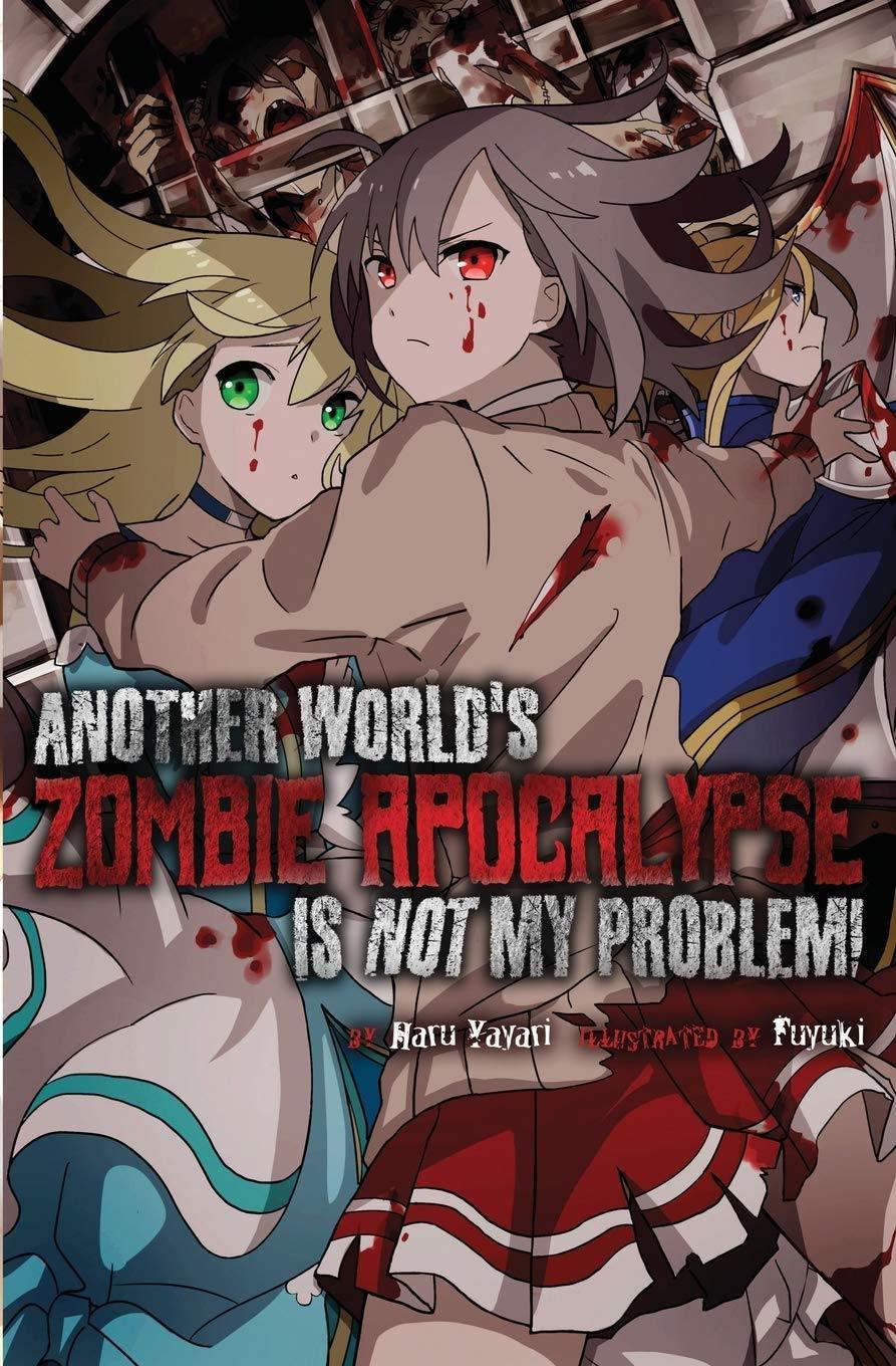 Another World's Zombie Apocalypse Is Not My Problem! (Light Novel) Vol. 1 - Tankobonbon
