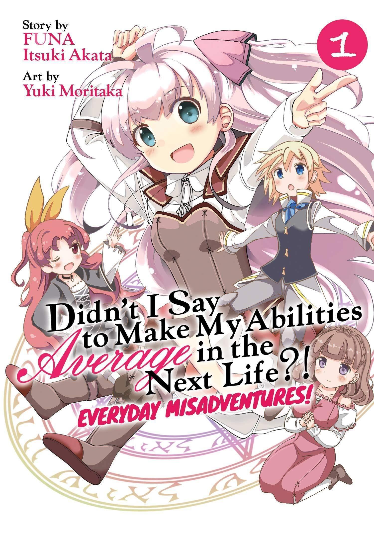 Didn't I Say to Make My Abilities Average in the Next Life?! Everyday Misadventures! (Manga) Vol. 1 - Tankobonbon