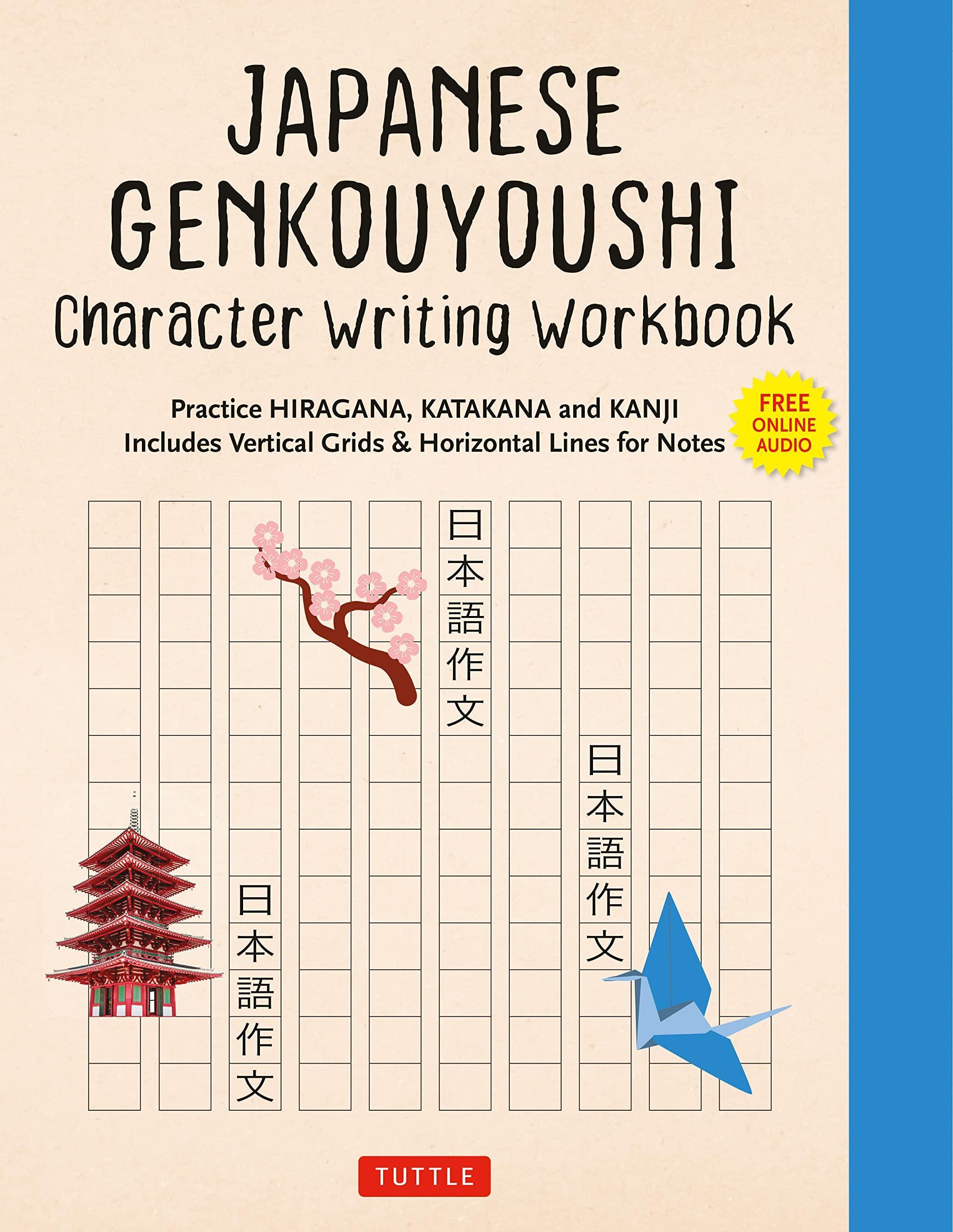 Japanese Genkouyoushi Character Writing Workbook: Practice Hiragana, Katakana and Kanji - Includes Vertical Grids and Horizontal Lines for Notes (Companion Online Audio) - Tankobonbon